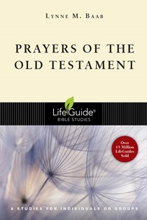 Prayers of the Old Testament, By Lynne M. Baab