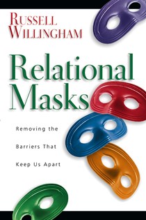 Relational Masks: Removing the Barriers That Keep Us Apart, By Russell Willingham