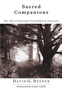 Sacred Companions: The Gift of Spiritual Friendship  Direction, By David G. Benner