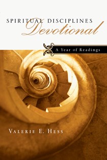 Spiritual Disciplines Devotional: A Year of Readings, By Valerie E. Hess