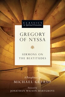 Gregory of Nyssa: Sermons on the Beatitudes, By Michael Glerup