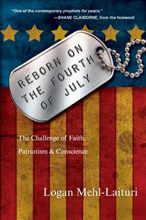 Reborn on the Fourth of July: The Challenge of Faith, Patriotism  Conscience, By Logan M. Isaac