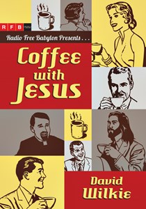 3662 Coffee with Jesus, By David Wilkie