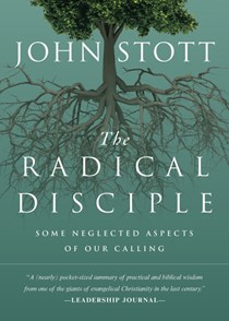 The Radical Disciple: Some Neglected Aspects of Our Calling, By John Stott