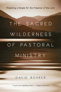 The Sacred Wilderness of Pastoral Ministry