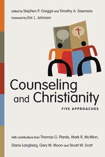 Counseling and Christianity: Five Approaches, Edited by Stephen P. Greggo and Timothy A. Sisemore