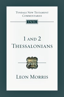 1 and 2 Thessalonians: An Introduction and Commentary, By Leon L. Morris