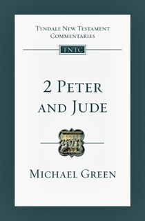 2 Peter and Jude: An Introduction and Commentary, By E. Michael Green