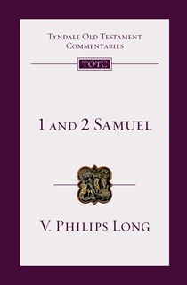 1 and 2 Samuel: An Introduction and Commentary, By V. Philips Long