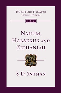 Nahum, Habakkuk and Zephaniah: An Introduction and Commentary, By S. D. Snyman