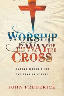 Worship in the Way of the Cross