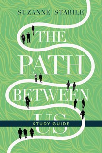 The Path Between Us Study Guide, By Suzanne Stabile
