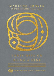 Forty Days on Being a Nine, By Marlena Graves