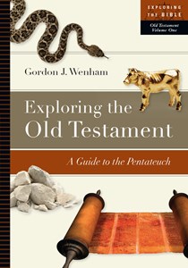 Exploring the Old Testament: A Guide to the Pentateuch, By Gordon J. Wenham