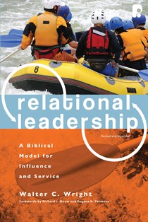 5744 Relational Leadership: A Biblical Model for Influence and Service, By Walter C. Wright Jr.