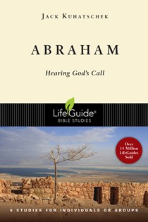Abraham: Hearing God's Call, By Jack Kuhatschek