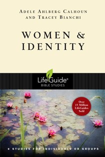 Women & Identity, By Adele Ahlberg Calhoun and Tracey D. Bianchi