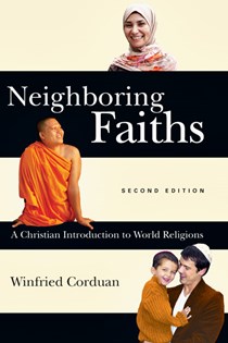 Neighboring Faiths: A Christian Introduction to World Religions, By Winfried Corduan