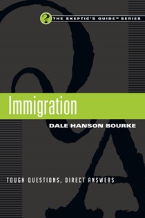 Immigration: Tough Questions, Direct Answers, By Dale Hanson Bourke
