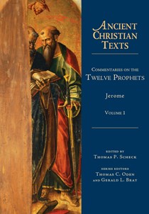 Commentaries on the Twelve Prophets, By Jerome