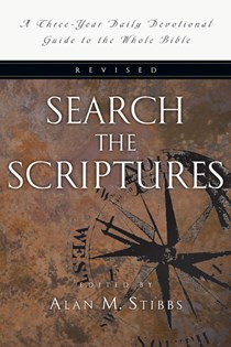 Search the Scriptures: A Three-Year Daily Devotional Guide to the Whole Bible, Edited by Alan M. Stibbs