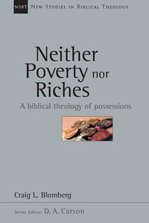 Neither Poverty nor Riches: A Biblical Theology of Possessions, By Craig L. Blomberg