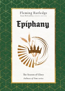 Epiphany: The Season of Glory, By Fleming Rutledge