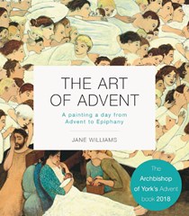 The Art of Advent: A Painting a Day from Advent to Epiphany, By Jane Williams