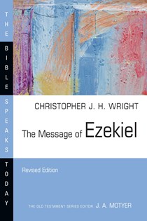 The Message of Ezekiel, By Christopher J. H. Wright