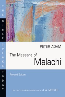The Message of Malachi, By Peter Adam