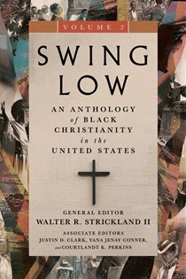 Swing Low, volume 2: An Anthology of Black Christianity in the United States