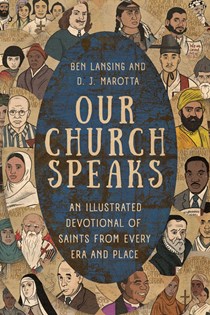 Our Church Speaks: An Illustrated Devotional of Saints from Every Era and Place, By Ben Lansing and D. J. Marotta