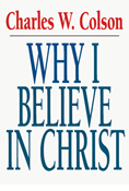 Why I Believe in Christ, By Charles W. Colson