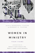Women in Ministry: Four Views, Edited by Bonnidell Clouse and Robert G. Clouse
