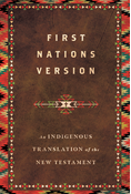First Nations Version: An Indigenous Translation of the New Testament