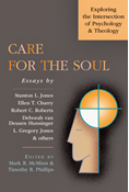 Care for the Soul: Exploring the Intersection of Psychology  Theology, Edited by Mark R. McMinn and Timothy R. Phillips