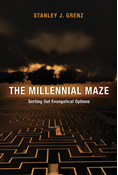 The Millennial Maze, By Stanley J. Grenz