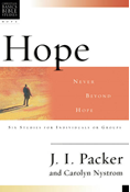 Hope: Never Beyond Hope, By J. I. Packer and Carolyn Nystrom