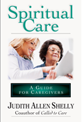 Spiritual Care: A Guide for Caregivers, By Judith Allen Shelly