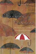 Changing for Good: Practical Steps for Breaking Your Negative Patterns, By Raymond Causey