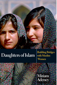 Daughters of Islam: Building Bridges with Muslim Women, By Miriam Adeney