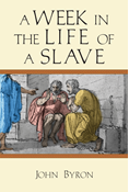 A Week in the Life of a Slave