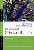 The Message of 2 Peter &amp; Jude, By Dick Lucas and Christopher Green