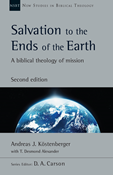 Salvation to the Ends of the Earth: A Biblical Theology of Mission, By Andreas J. Köstenberger