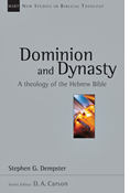 Dominion and Dynasty: A Theology of the Hebrew Bible, By Stephen G. Dempster