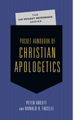 Pocket Handbook of Christian Apologetics, By Peter Kreeft and Ronald K. Tacelli