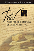 Paul and First-Century Letter Writing: Secretaries, Composition and Collection, By E. Randolph Richards