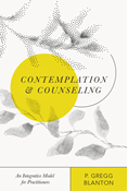 Contemplation and Counseling: An Integrative Model for Practitioners, By P. Gregg Blanton