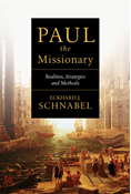 Paul the Missionary: Realities, Strategies and Methods, By Eckhard J. Schnabel