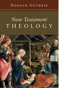 New Testament Theology, By Donald Guthrie
